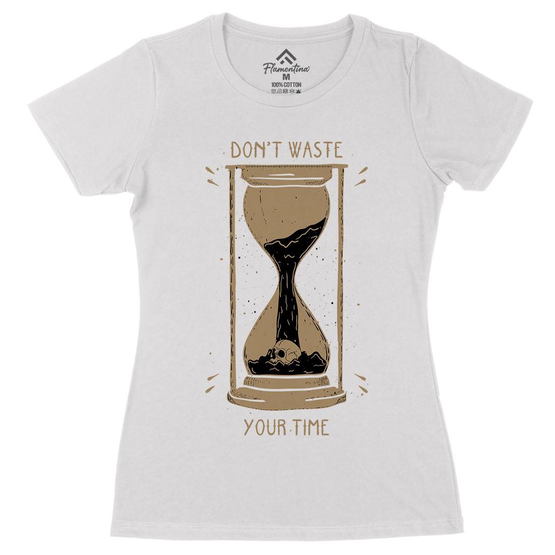 Don&#39;t Waste Your Time Womens Organic Crew Neck T-Shirt Quotes D452