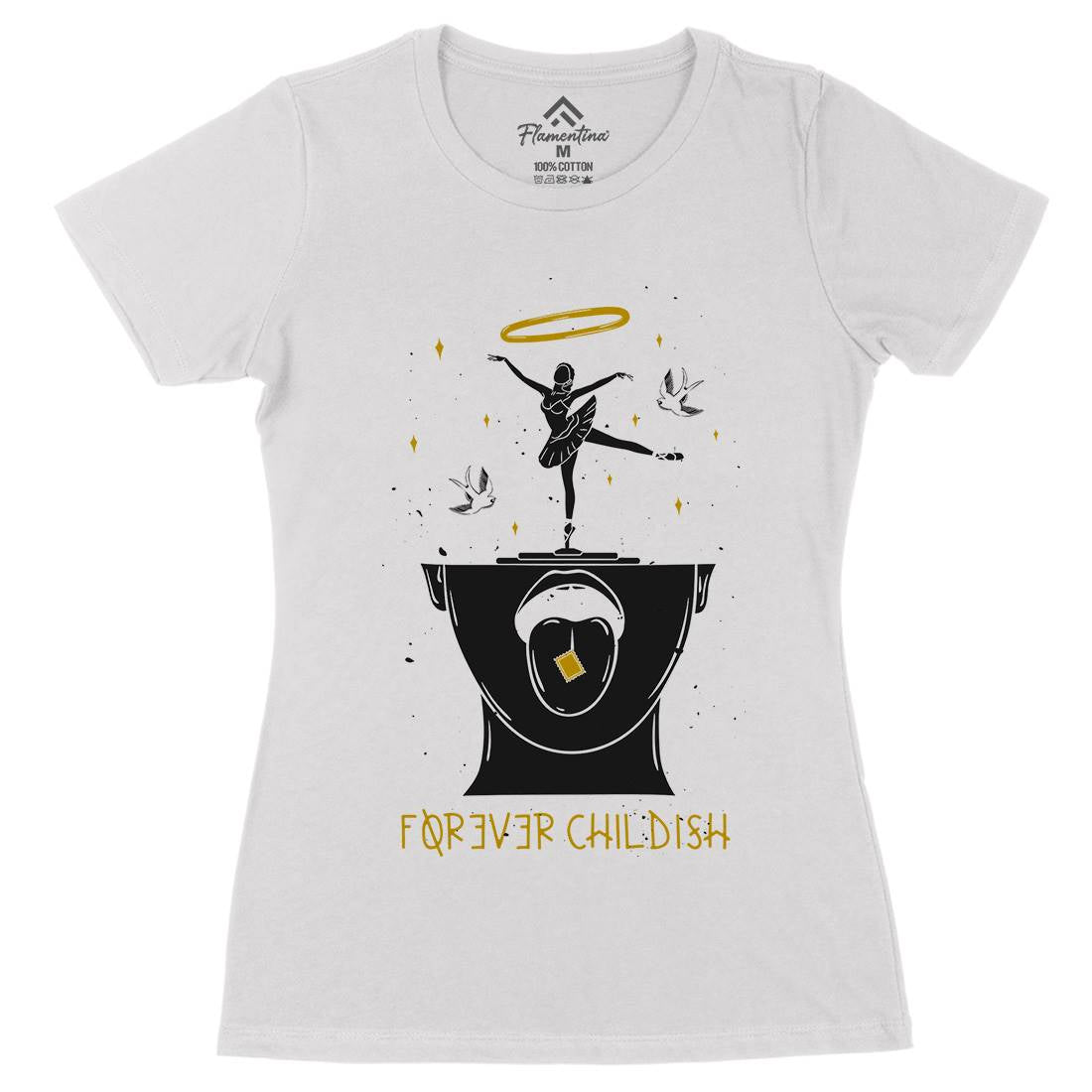 Forever Childish Womens Organic Crew Neck T-Shirt Quotes D457