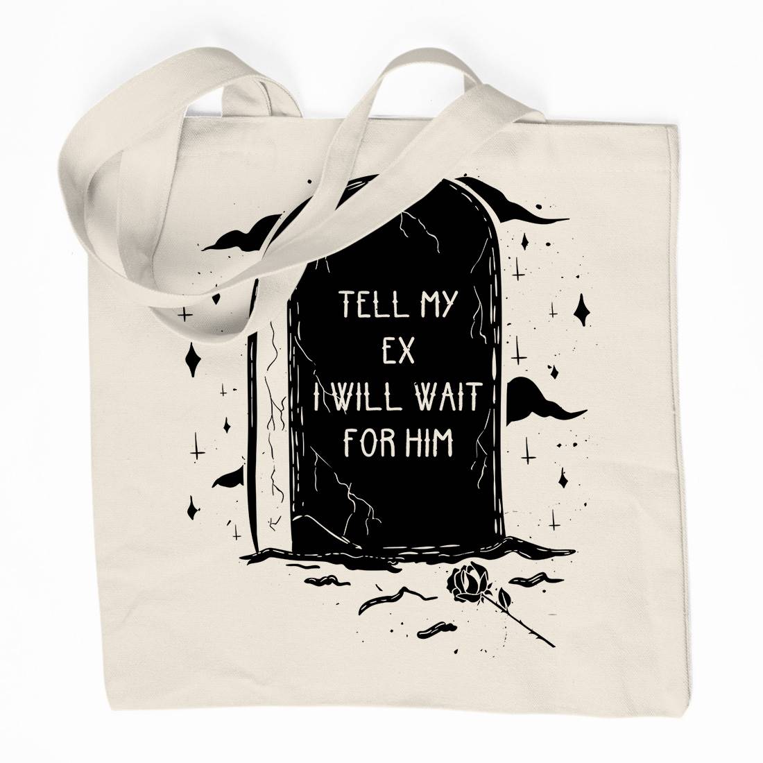 Waiting For My Ex Organic Premium Cotton Tote Bag Funny D494