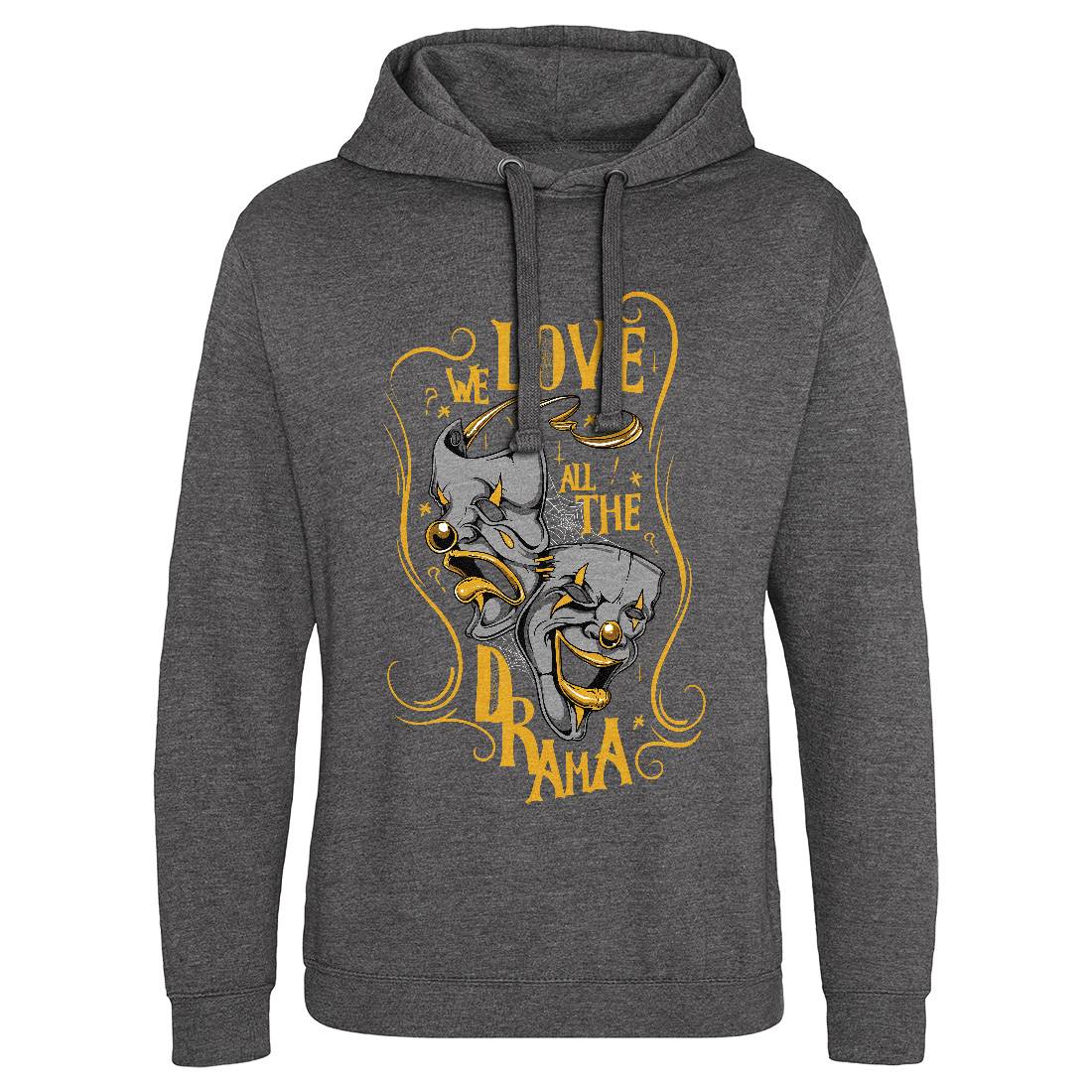 We Love All The Drama Mens Hoodie Without Pocket Funny D496