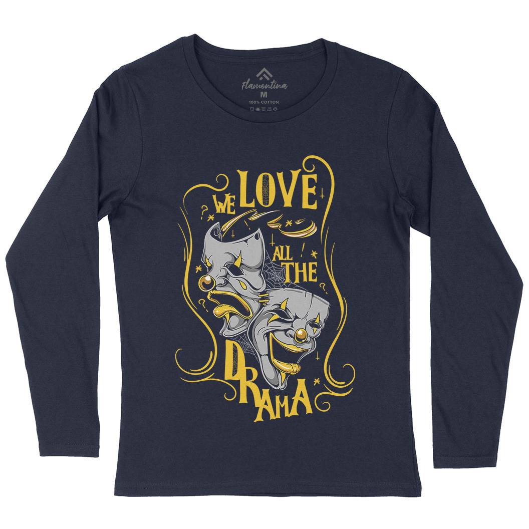 We Love All The Drama Womens Long Sleeve T-Shirt Funny D496