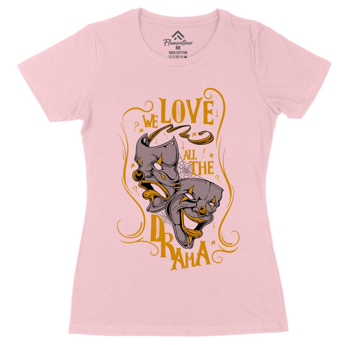 We Love All The Drama Womens Organic Crew Neck T-Shirt Funny D496