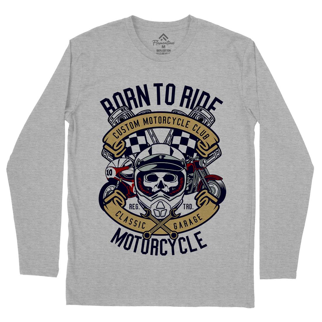 Born To Ride Mens Long Sleeve T-Shirt Motorcycles D509