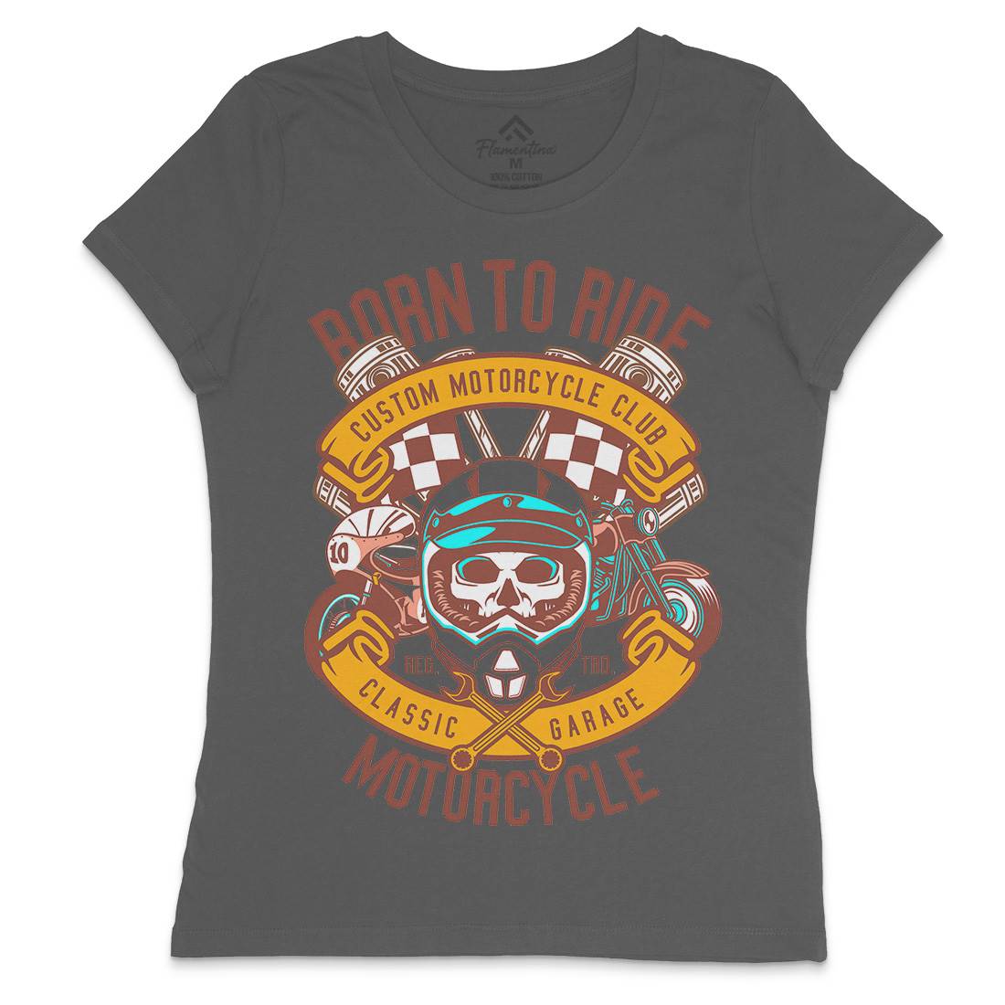 Born To Ride Womens Crew Neck T-Shirt Motorcycles D509
