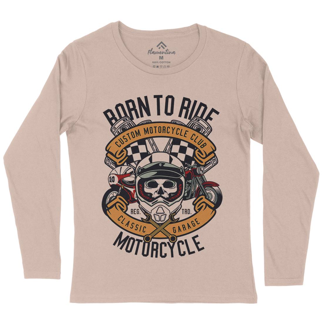 Born To Ride Womens Long Sleeve T-Shirt Motorcycles D509