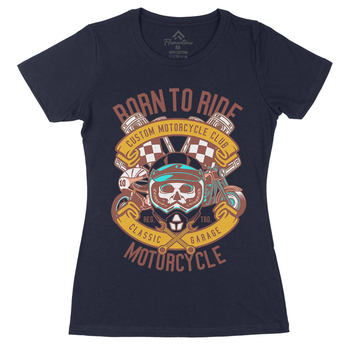 Born To Ride Womens Organic Crew Neck T-Shirt Motorcycles D509