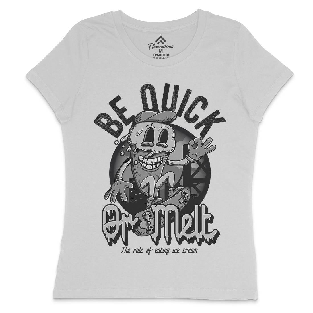 Be Quick Or Melt Womens Crew Neck T-Shirt Food D907