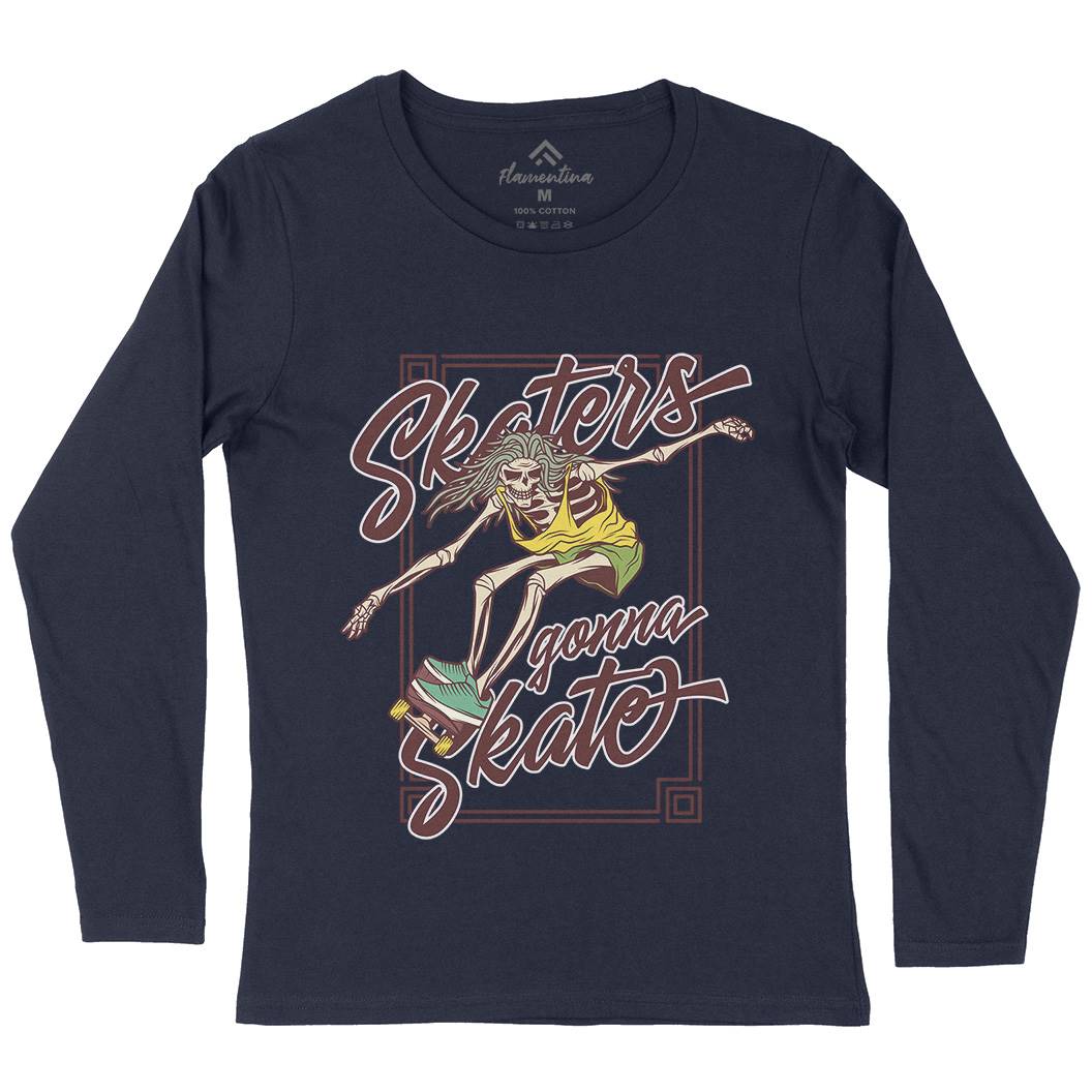 Skaters Gonna Womens Long Sleeve T-Shirt Skate D977