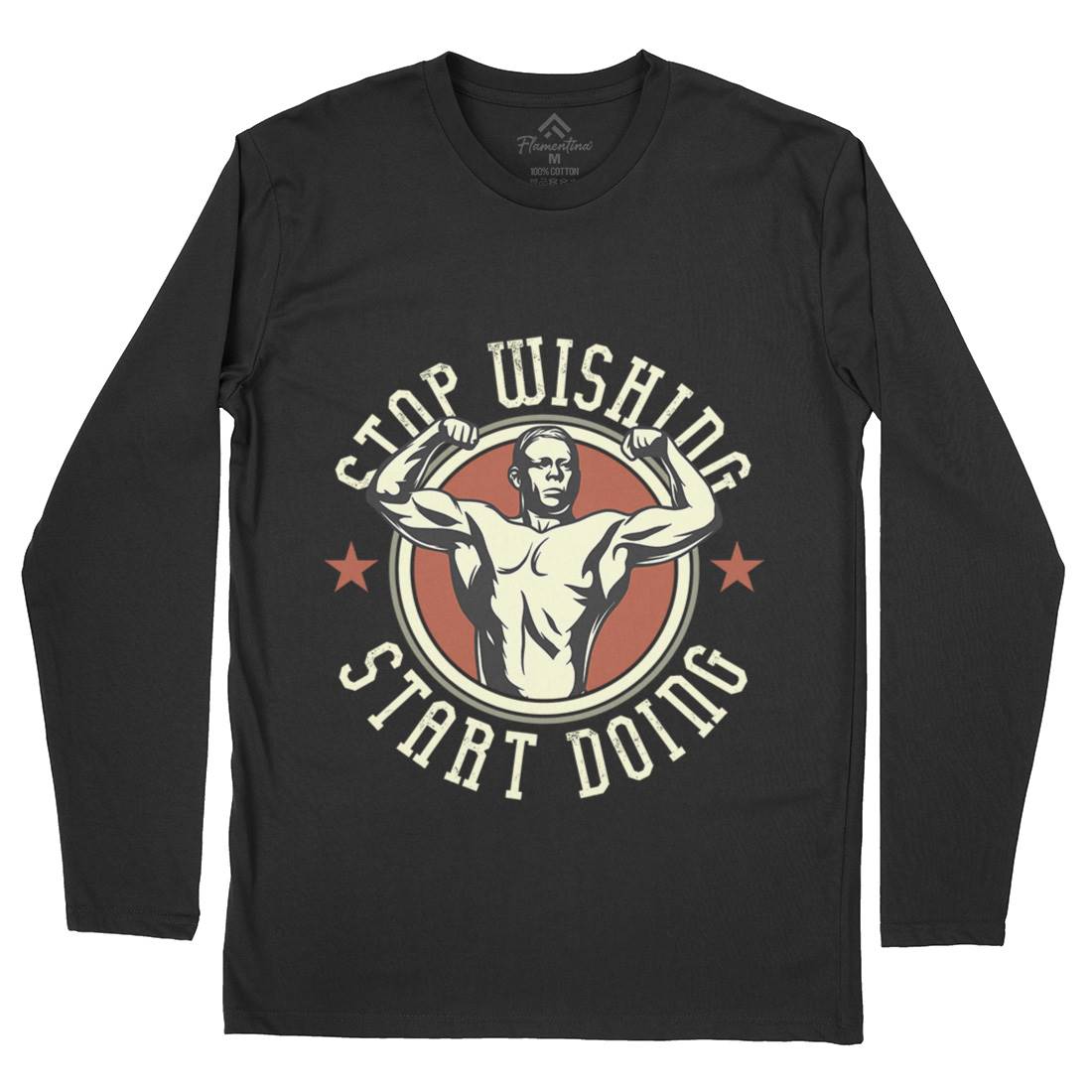 Stop Wishing Mens Long Sleeve T-Shirt Gym D985
