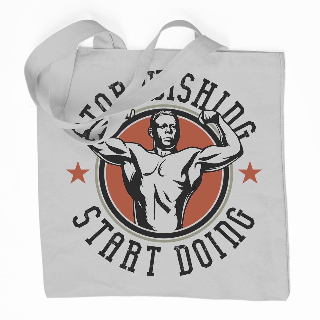 Stop Wishing Organic Premium Cotton Tote Bag Gym D985