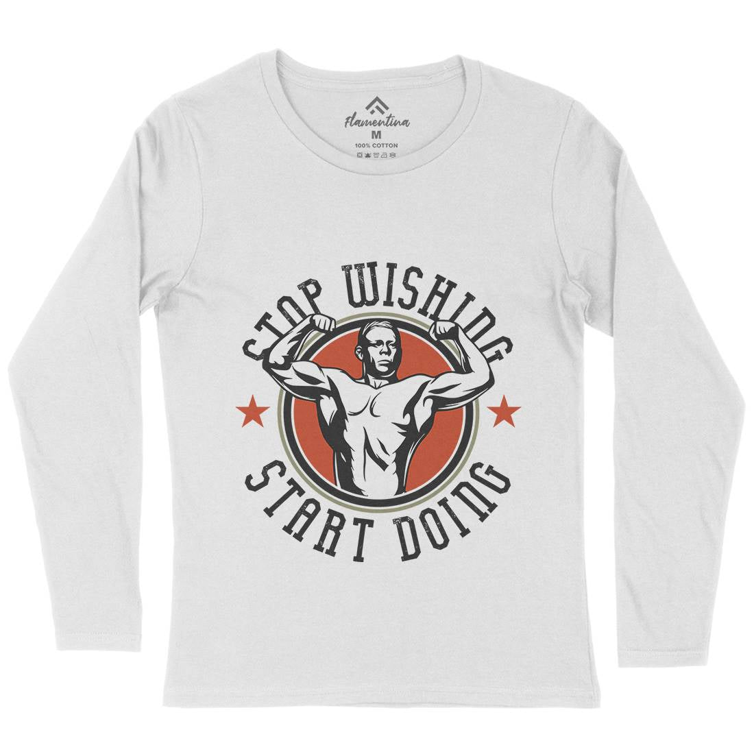 Stop Wishing Womens Long Sleeve T-Shirt Gym D985