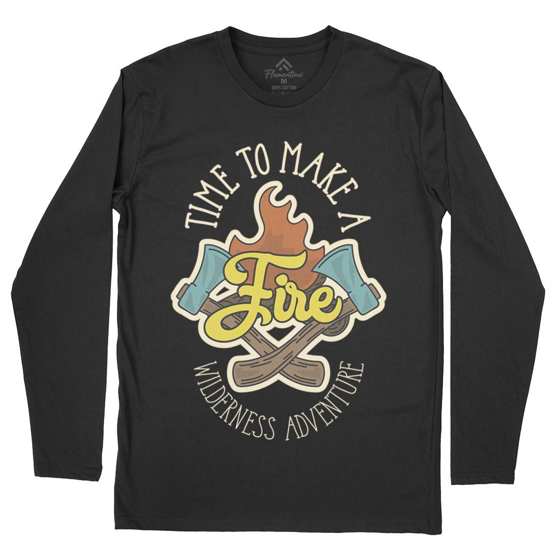 Time To Make Fire Mens Long Sleeve T-Shirt Nature D992