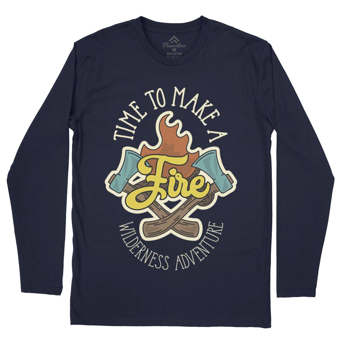 Time To Make Fire Mens Long Sleeve T-Shirt Nature D992