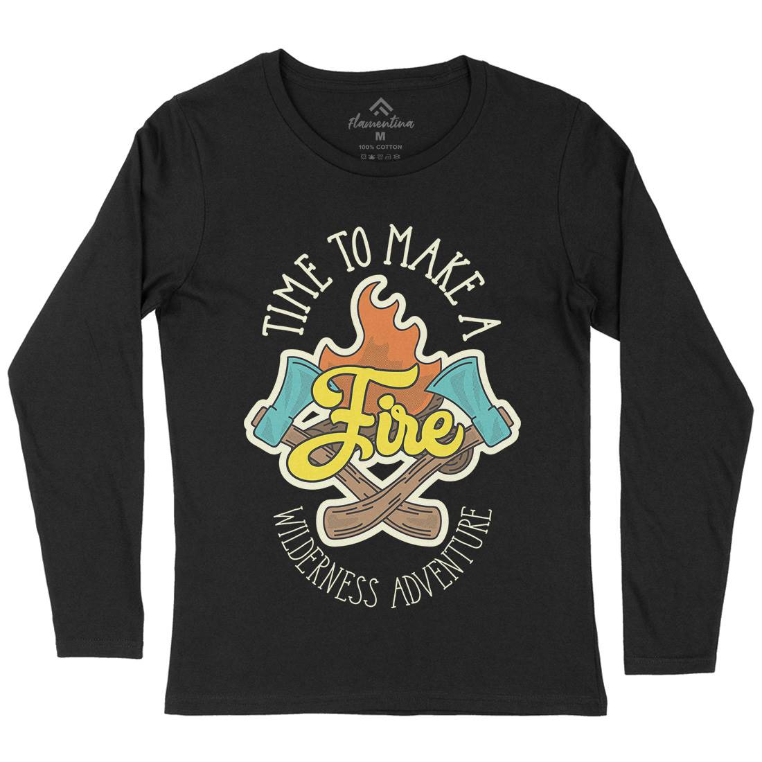 Time To Make Fire Womens Long Sleeve T-Shirt Nature D992