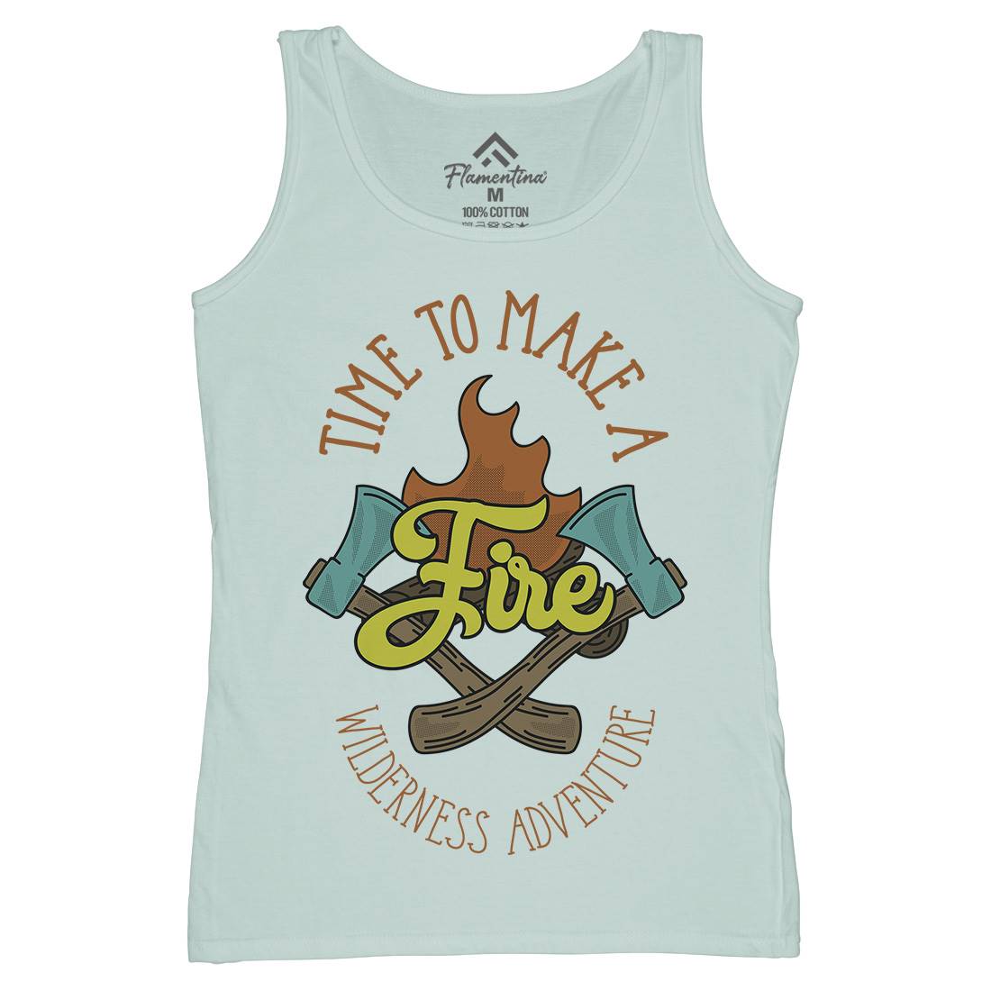 Time To Make Fire Womens Organic Tank Top Vest Nature D992