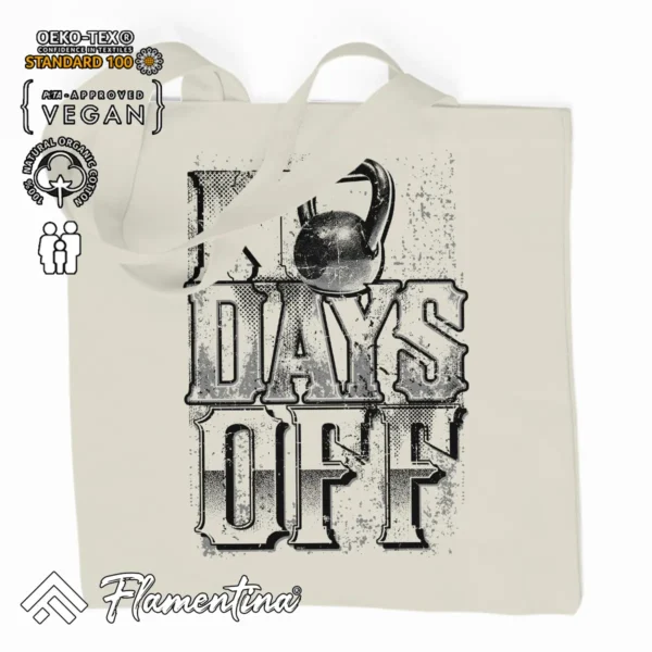 No Days Off Organic Tote Bag - Image 2