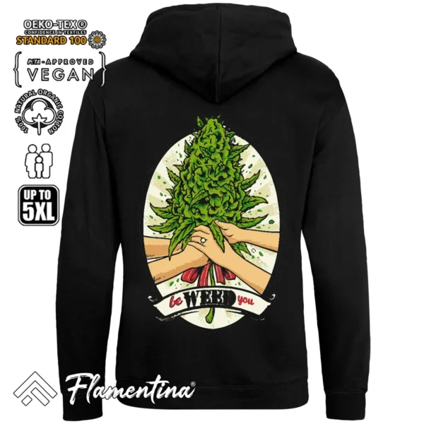 Be Weed You Sweatshirt Hoodie - Image 3