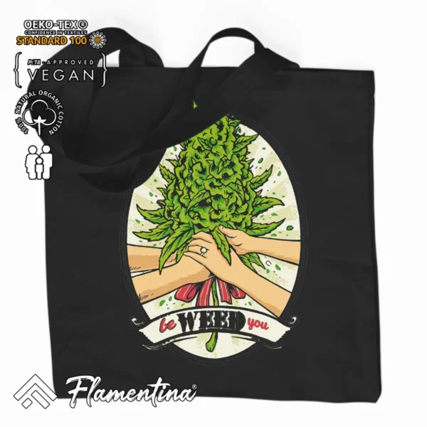 Be Weed You Organic Tote Bag